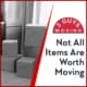 Not All Items Are Worth Moving 17 Items Worth Moving