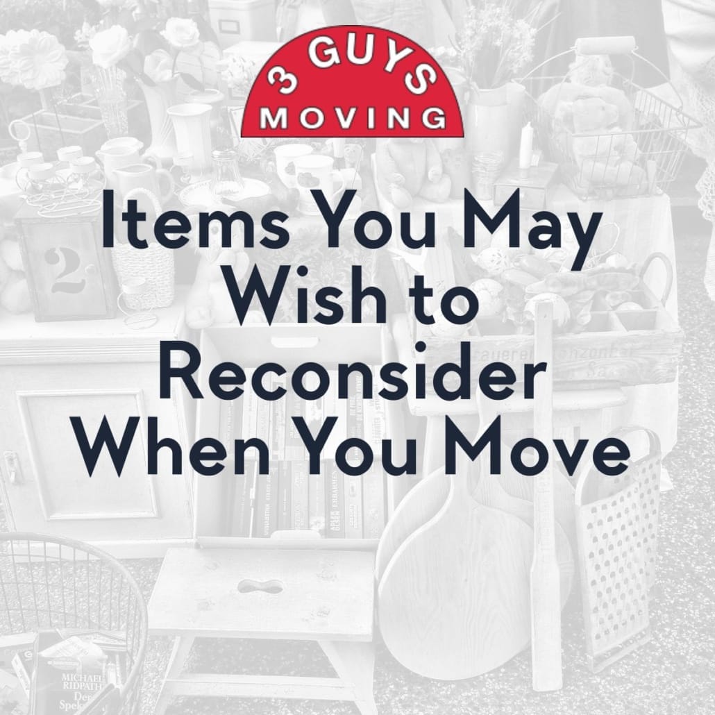 Items You May Wish to Reconsider When You Move 9 moving and storage company