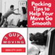 Packing Tips to Help Your Move Go Smooth 18 Packing Tips to Help Your Move Go Smooth