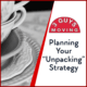 Planning Your “Unpacking” Strategy 17 Planning Your Unpacking Strategy