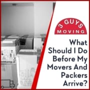 What Should I Do Before My Movers And Packers Arrive? 7 Movers and Packers