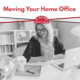 Moving Your Home Office