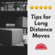 Tips for Long Distance Moves 18 Tips for Long Distance Moves