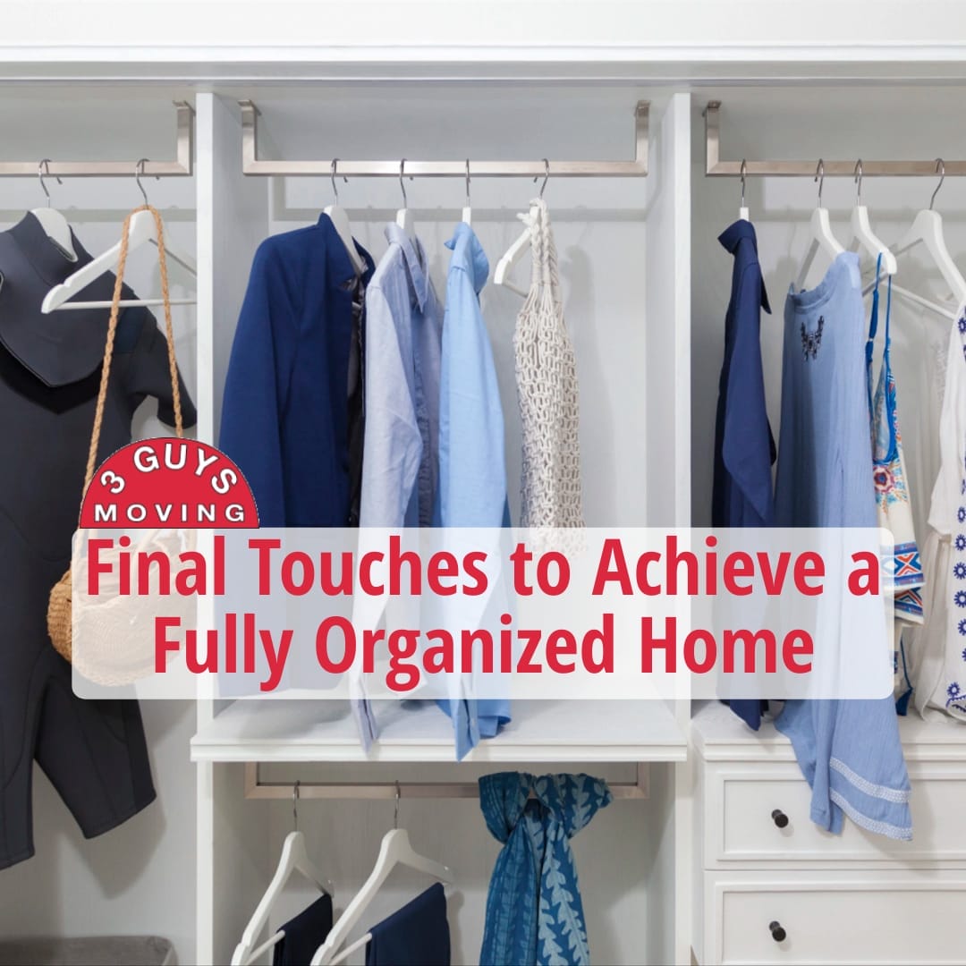 Final Touches to Achieve a Fully Organized Home