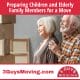 Preparing Children and Elderly Family Members for a Move